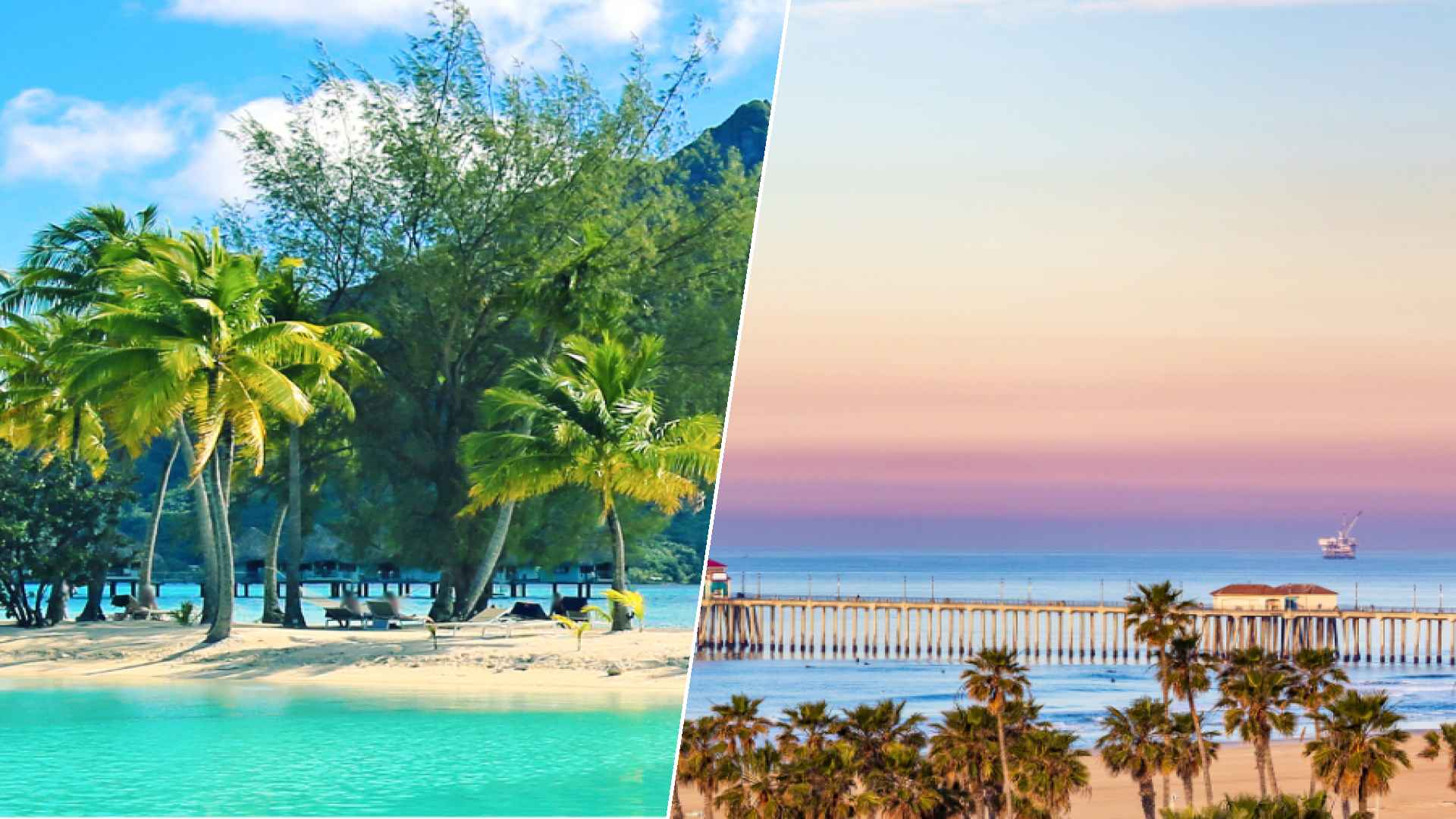 Bora Bora to Huntington Beach